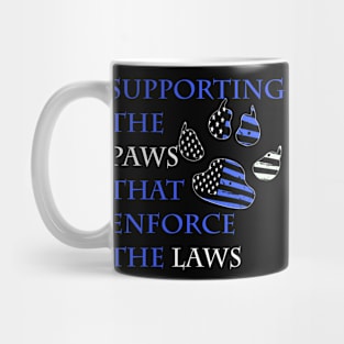 supporting the paws that enforce the laws Mug